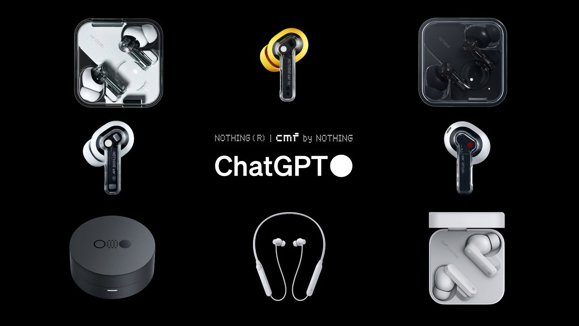 Nothing Ear (1), Nothing Ear (stick), Nothing Ear (2), CMF Neckband Pro og CMF Buds Pro har fået ChatGPT-integration